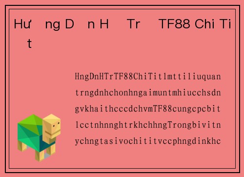 Hướng Dẫn Hỗ Trợ TF88 Chi Tiết