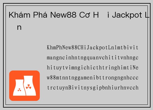 Khám Phá New88 Cơ Hội Jackpot Lớn