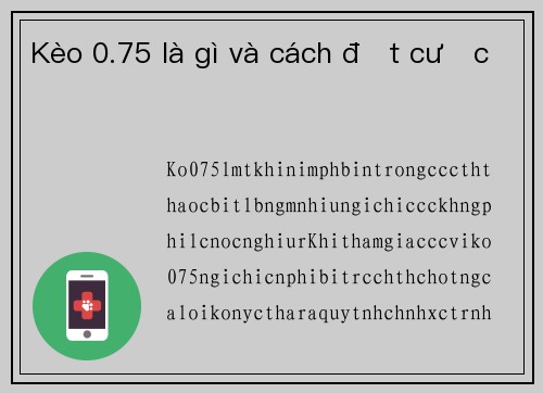 Kèo 0.75 là gì và cách đặt cược