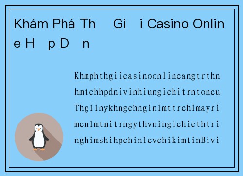 Khám Phá Thế Giới Casino Online Hấp Dẫn