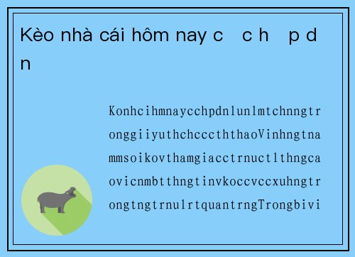 Kèo nhà cái hôm nay cực hấp dẫn
