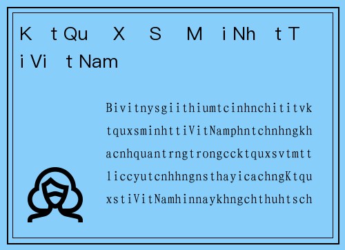 Kết Quả Xổ Số Mới Nhất Tại Việt Nam