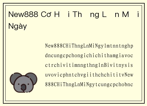 New888 Cơ Hội Thắng Lớn Mỗi Ngày