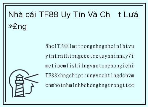 Nhà cái TF88 Uy Tín Và Chất Lượng