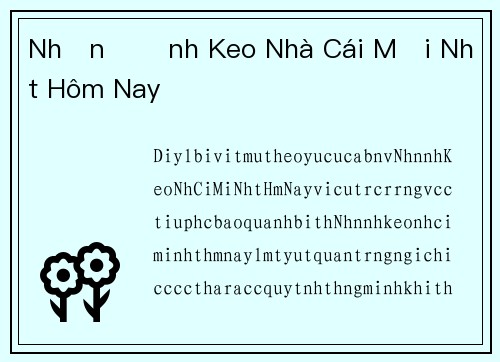 Nhận Định Keo Nhà Cái Mới Nhất Hôm Nay