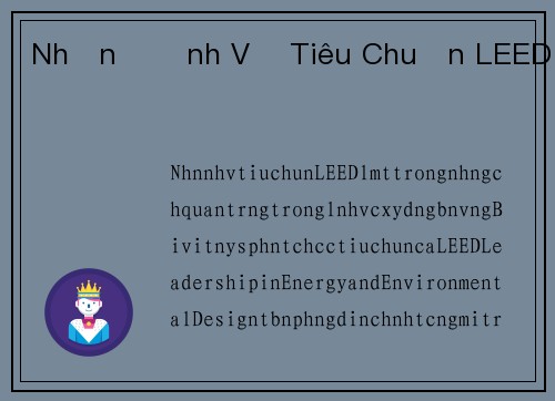 Nhận Định Về Tiêu Chuẩn LEED