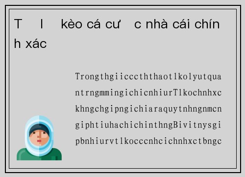 Tỷ lệ kèo cá cược nhà cái chính xác