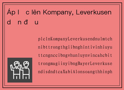 Áp lực lên Kompany, Leverkusen dẫn đầu