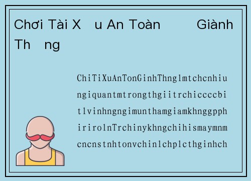 Chơi Tài Xỉu An Toàn Để Giành Thắng