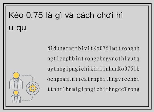 Kèo 0.75 là gì và cách chơi hiệu quả