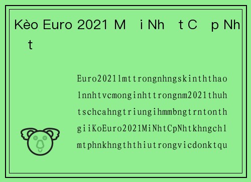 Kèo Euro 2021 Mới Nhất Cập Nhật 