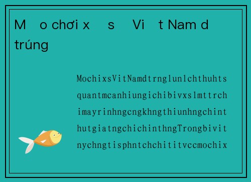 Mẹo chơi xổ số Việt Nam dễ trúng