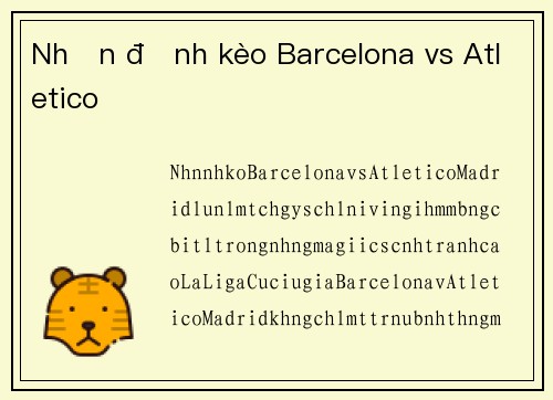 Nhận định kèo Barcelona vs Atletico