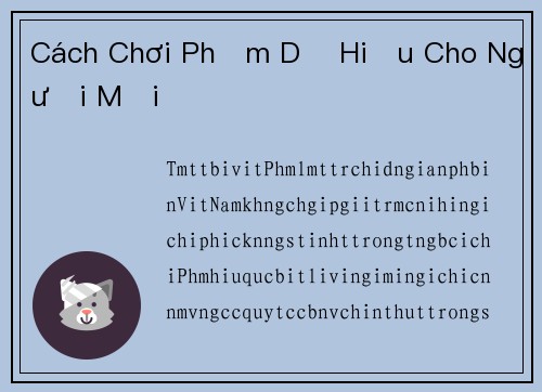 Cách Chơi Phỏm Dễ Hiểu Cho Người Mới