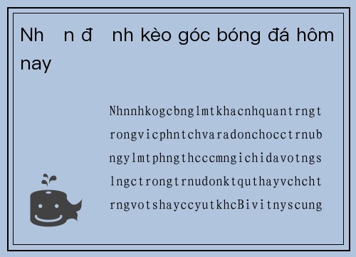 Nhận định kèo góc bóng đá hôm nay
