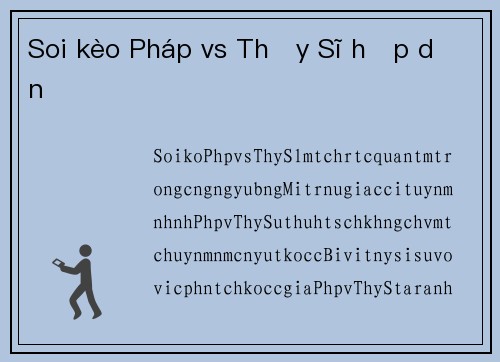Soi kèo Pháp vs Thụy Sĩ hấp dẫn