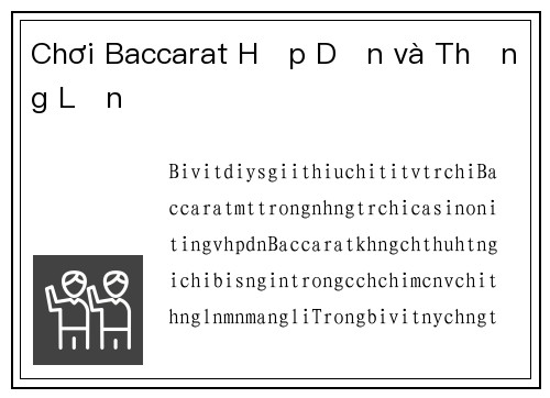 Chơi Baccarat Hấp Dẫn và Thắng Lớn
