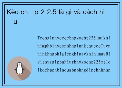 Kèo chấp 2 2.5 là gì và cách hiểu
