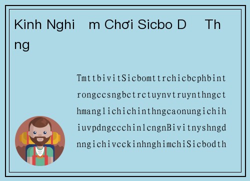 Kinh Nghiệm Chơi Sicbo Dễ Thắng