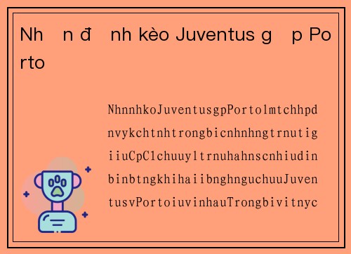 Nhận định kèo Juventus gặp Porto