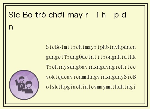 Sic Bo trò chơi may rủi hấp dẫn