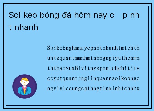 Soi kèo bóng đá hôm nay cập nhật nhanh