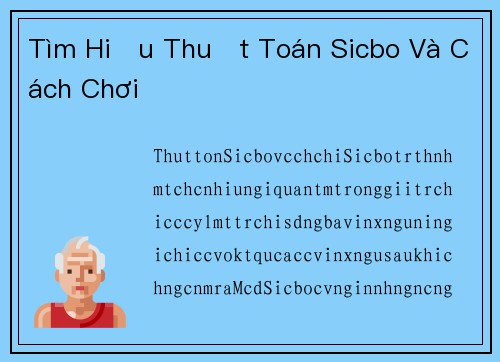 Tìm Hiểu Thuật Toán Sicbo Và Cách Chơi