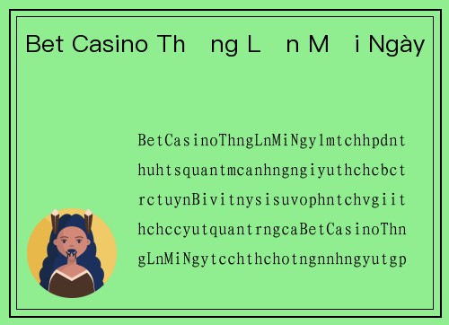 Bet Casino Thắng Lớn Mỗi Ngày