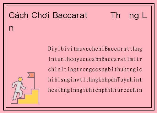 Cách Chơi Baccarat Để Thắng Lớn